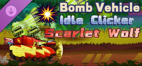 Bomb Vehicle The Idle Clicker - Scarlet Wolf